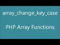 Array Change Key Case | CASE_LOWER (default) | CASE_UPPER | PHP Array Functions