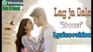 Lag Ja Gale Song || Bhoomi | Rahat Fateh Ali Khan || WhatsApp status Hindi love song with lyrics ||