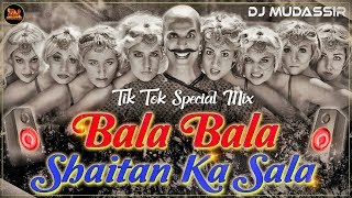 Bala Bala Shaitan Ka Saala Dj Mix || Tik Tok Viral Song [ HouseFull 4 ] Dj Mudassir Remix