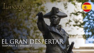 El gran despertar | Episodio 2 | Temporada 2 | Linaje