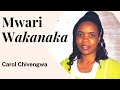 Carol Mujokoro - Mwari Wakanaka