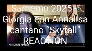 Giorgia and Annalisa -  “Skyfall | REACTION (Sanremo2025)