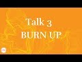 FSM | Burn: Burn Up (Talk 3)