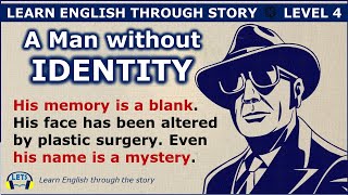Learn English through story 🍀 level 4 🍀 The Man without Identity