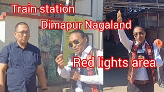 Exploring the atmosphere around Dimapur  train station, where unique and unfolds in red light area.