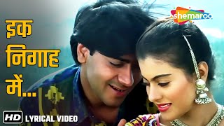 Ek Nigah Mein (Video Lyrical) | Gundaraj (1995) | Ajay Devgan, Kajol | Kumar Sanu Hit Songs