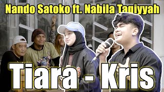 Download Tiara - Kris (Live Ngamen) Nando Satoko Ft. Nabila Taqiyyah mp3