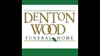 Denton-Wood Funeral Home Obituaries - December 2025, Part 2