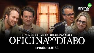 Oficina do Diabo  | Ep. #168 | com Brasil Paralelo ( Filipe Valerim e Henrique Viana )