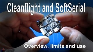 Cleanflight SoftSerial - Overview and usage on Naze32 and Seriously Pro F3 with Cleanflight