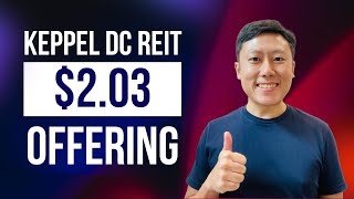 Keppel DC REIT $2.03 Preferential Offering Explained