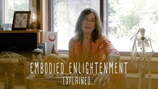 Embodied Enlightenment Explained...