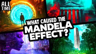 What Caused The Mandela Effect Complete Edition