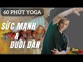 60 Phút Yoga cho SỨC MẠNH & SỰ DUỖI DÃN của bạn (bài tập tâm đắc)✔️Phạm Ngọc Yoga