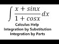 Calculus Help: Integral ∫ (x+sinx)/(1+cosx) dx - Integration by substitution - Parts