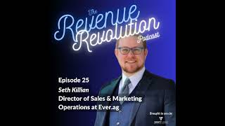 E25 - Seth Killian, Director of Sales \u0026 Marketing Operations at Ever.ag