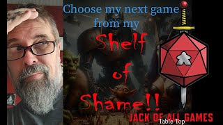 Choose my next game from my Shelf of Shame!