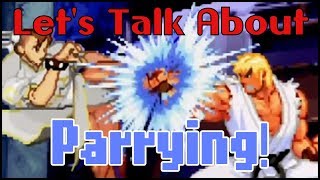 [3rd Strike] Let's Talk About Parrying!