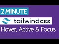 Tailwind Modifiers  : Hover, Active and Focus Pseudo Classes #learntailwind