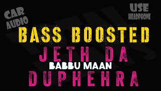 Jeth Da Dupehra BASS BOOSTED Babbu Maan | Hashar Punjabi Movie I Babbu Maan I 2021