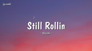 Shubh – Still Rollin (Lyrics)