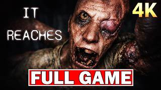 IT REACHES — FULL GAME WALKTHROUGH【4K 60FPS】Gameplay | No Commentary