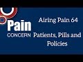 Airing Pain 64: Patients, Pills and Policies