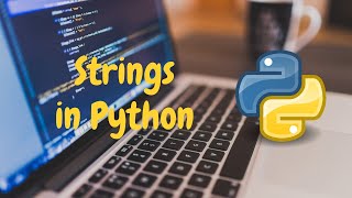 9. Strings in Python | Python Tutorial