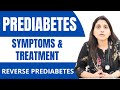 Prediabetes: Symptoms And Treatment | Reverse Prediabetes