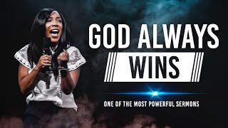 GOD ALWAYS WINS - One Of The Most Powerful Sermons in 2019! ᴴᴰ