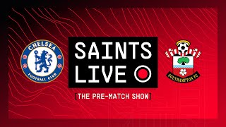 Chelsea vs Southampton | SAINTS LIVE: The Pre-Match Show