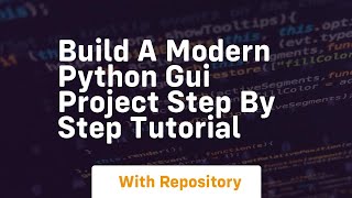 Build a modern python gui project step by step tutorial