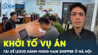 Khởi tố vụ án, tạm giữ hình sự tài xế ô tô Lexus hành hung dã man nam shipper | CafeLand