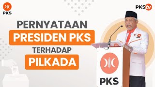 PERNYATAAN SIKAP PKS TERHADAP PILKADA SERENTAK 2024