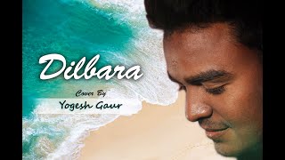 Dilbara | Cover song by Yogesh Gaur | Pati Patni Aur Woh | Kartik Aaryan | Ananya Pandey | #Dilbara