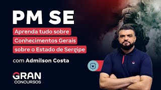 Concurso PM SE: Aprenda tudo sobre Conhecimentos Gerais sobre o Estado de Sergipe