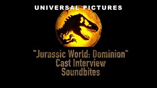 "Jurassic World: Dominion" Cast Interview Soundbites
