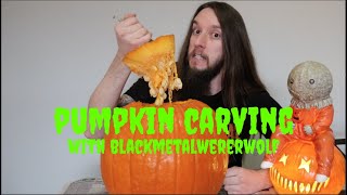 Pumpkin Carving With Blackmetalwerewolf
