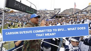 Carson Su'esu'e committed to BYU... what does that mean for Maealiuaki Smith and for BYU's future?