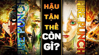 FIRE PUNCH | HẬU TẬN THẾ CÒN GÌ? GIẢI THÍCH CHI TIẾT FIRE PUNCH