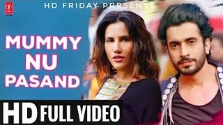Mummy Nu Pasand(New Verson) Video Song
