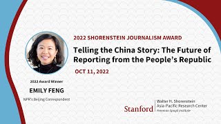 2022 Shorenstein Journalism Award | Emily Feng | Telling the China Story: Future of China Reporting