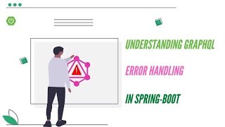 GraphQL tutorial for beginners - Mastering error handling with Spring-boot like a pro Part 1/3