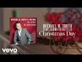 Michael W. Smith - Christmas Day (Lyric Video) ft. Jennifer Nettles