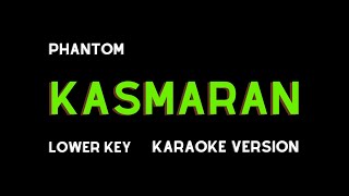 PHANTOM - KASMARAN (KARAOKE VERSION) LOWER KEY