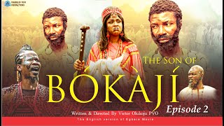 THE SON OF BOKAJI || Part 2 || Written \u0026 Directed By Victor Olukoju