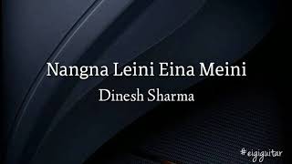 Nangna Leini Eina Meini - Dinesh Sharma