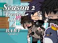 | Season 2 | Episode 12 | “treated like a baby” | Ft: @_bubbri_ & @•Aura• | gacha series | Not OG |