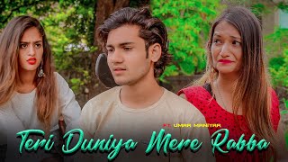 Teri Duniya Mere Rabba: Ft Umar Maniyar| Alpa | Sahir Ali Bagga | Meri Taqdeeron Mein Likheya Song