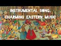 Instrumental, Oriental, Uzbek Folk Music, Energetic, Charming music